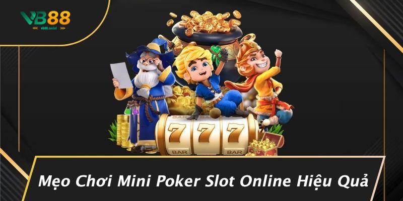 Mẹo Chơi Mini Poker Slot Online Hiệu Quả