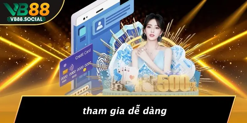 Tham Gia Dễ Dàng